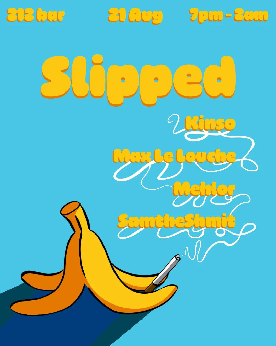 Slipped — Kinso, Max Le Louche & Mehlor